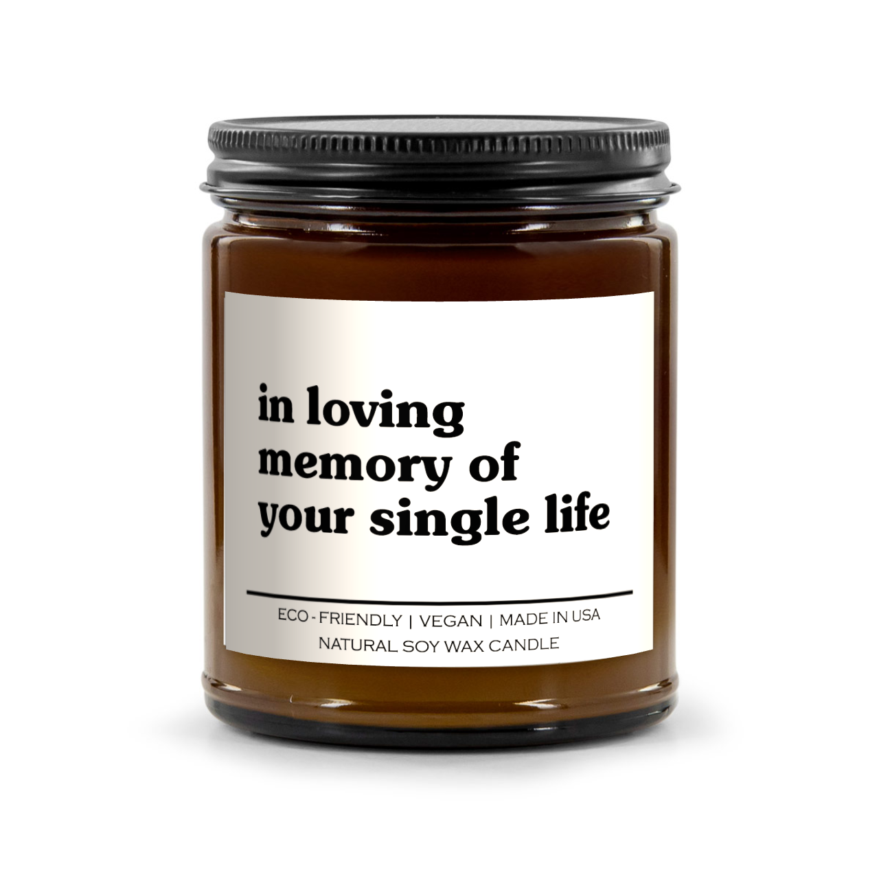 In Loving Memory Of Your Single Life Candle