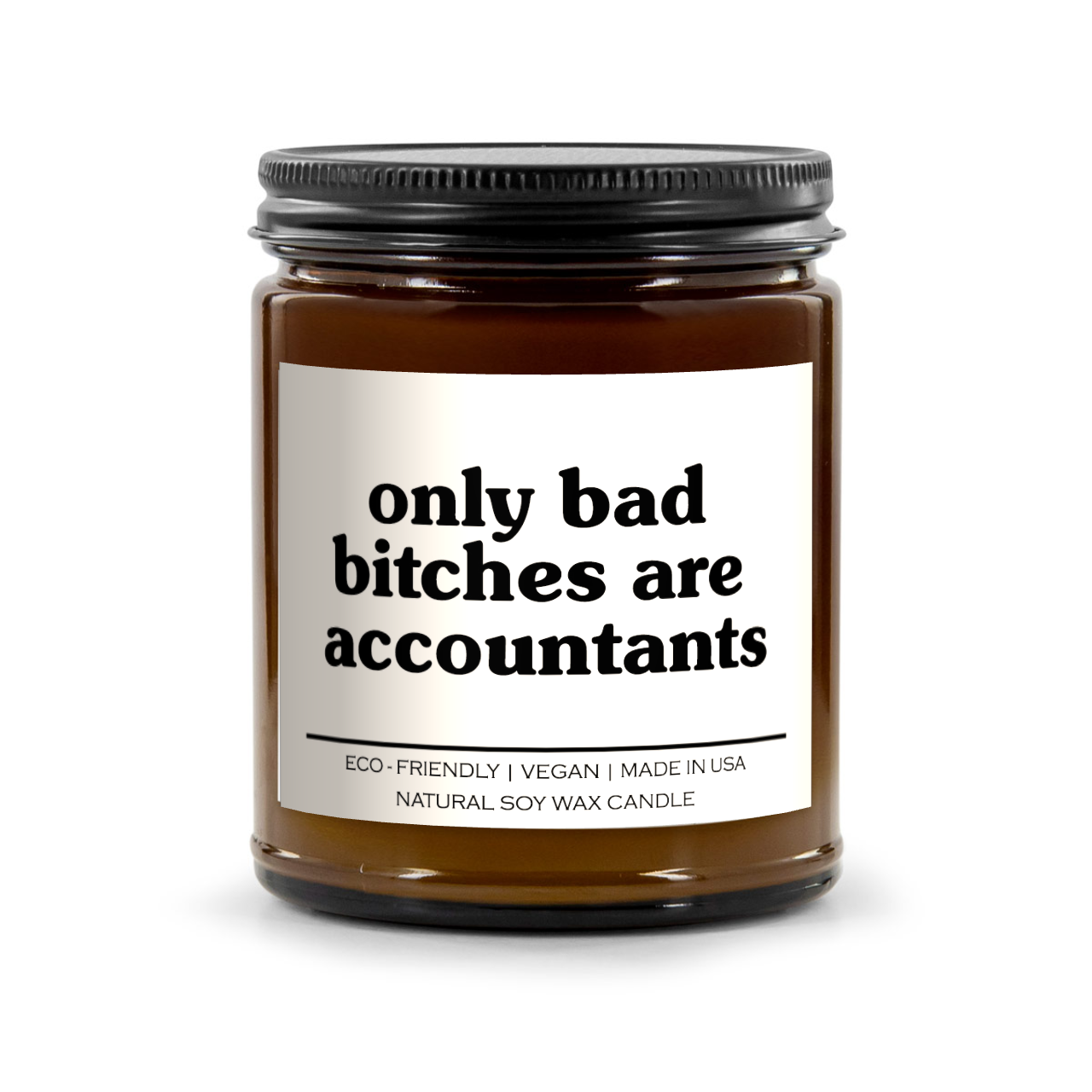 Only Bad Bitches Are Accountants Candle