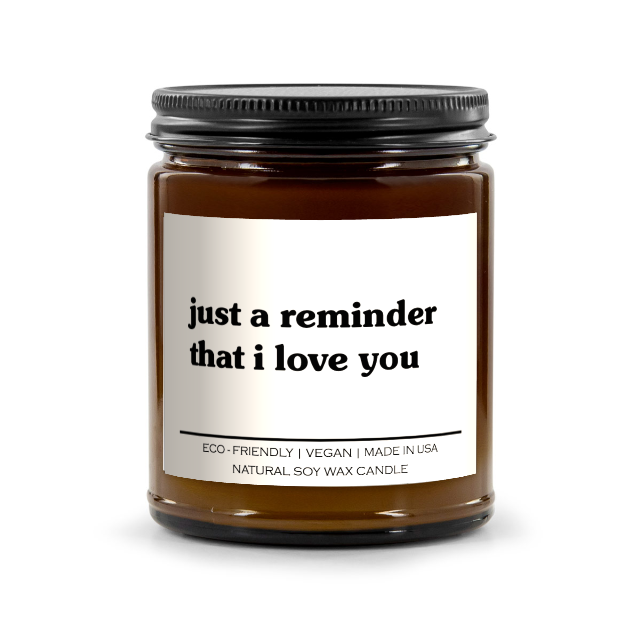 Just A Reminder That I Love You Candle
