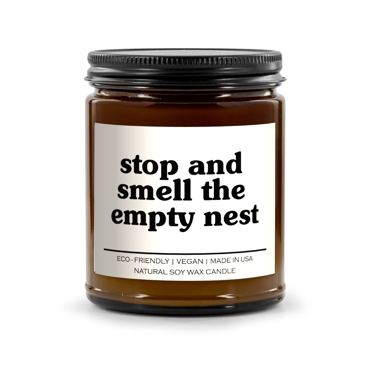 Stop And Smell The Empty Nest Candle