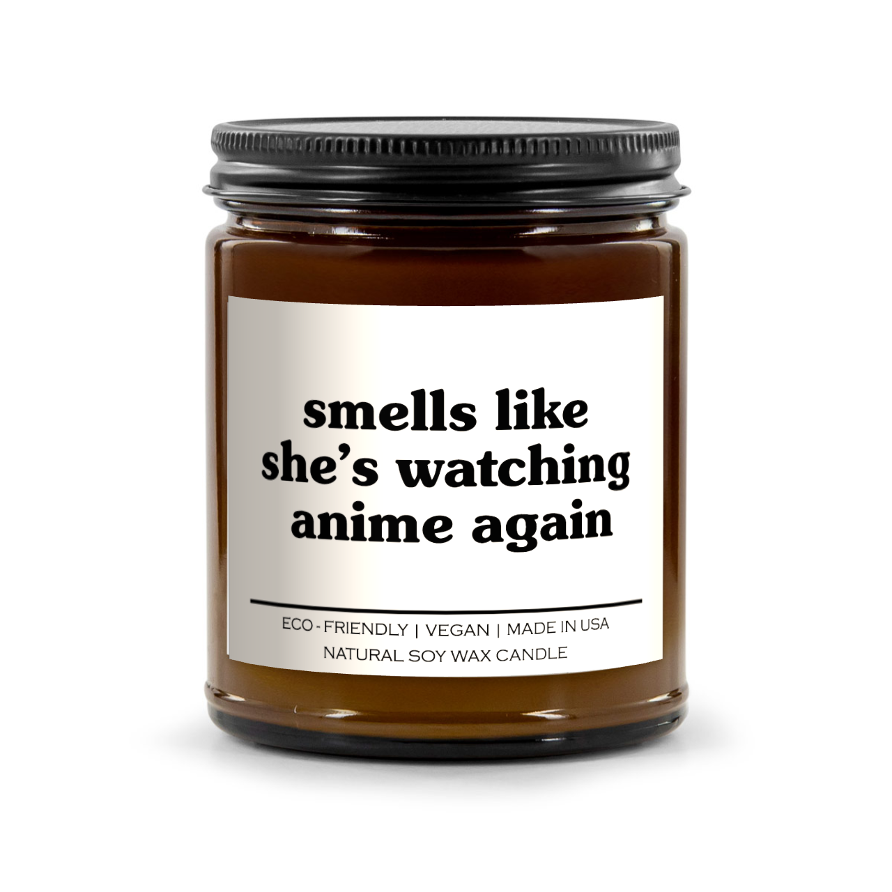 Smells Like She's Watching Anime Again Candle