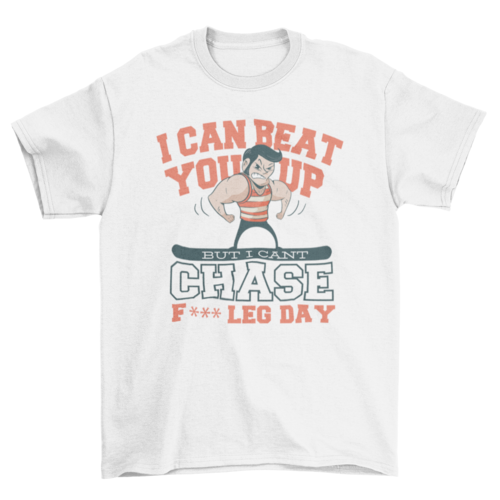 Leg day quote, Funny Gym Motivational Workout Tee, Fitness Exercise