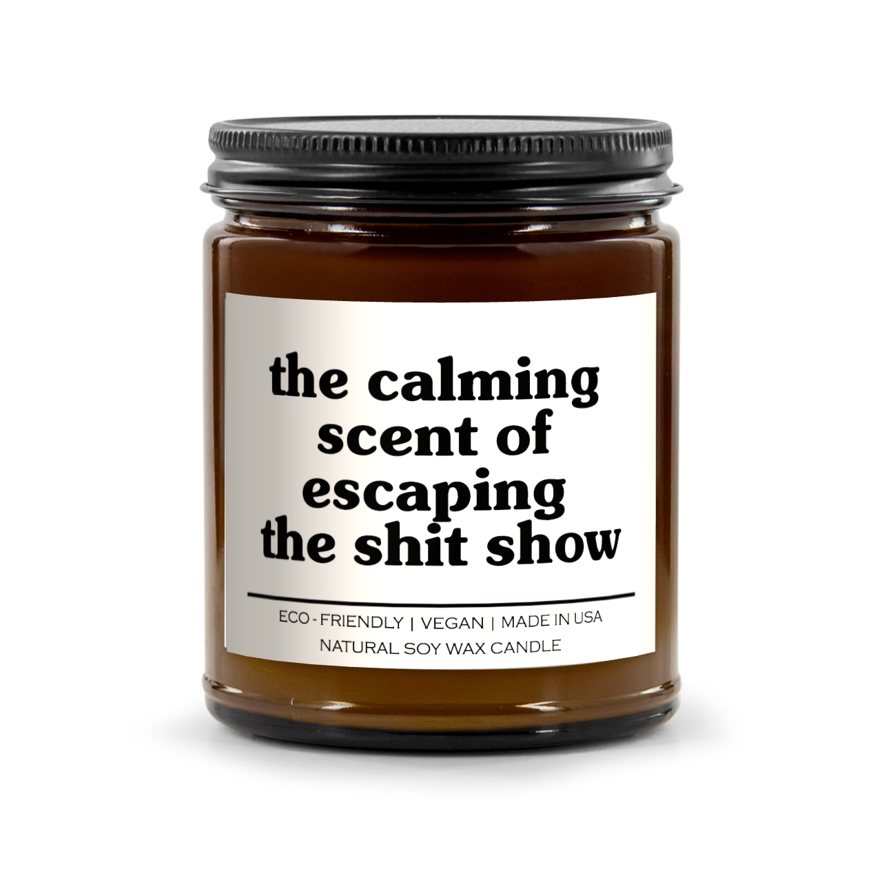 The Calming Scent Of Escaping The Shit Show Candle