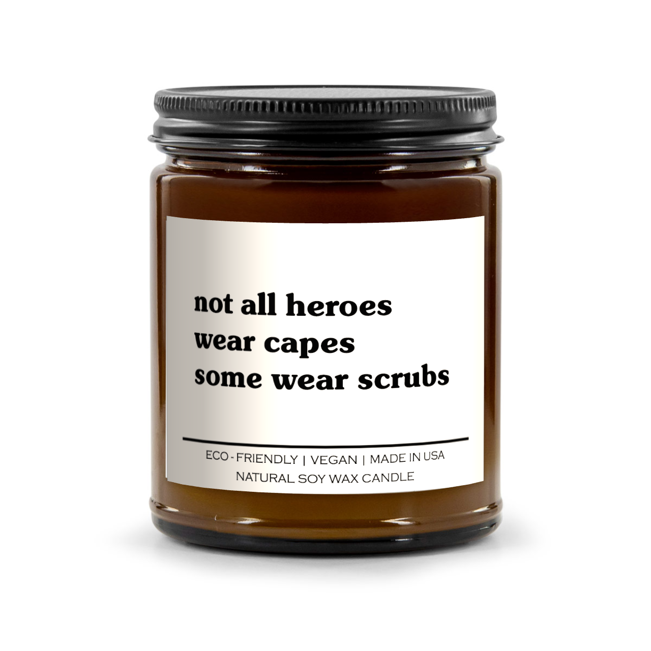 Not all heroes wear capes some wear scrubs Candle