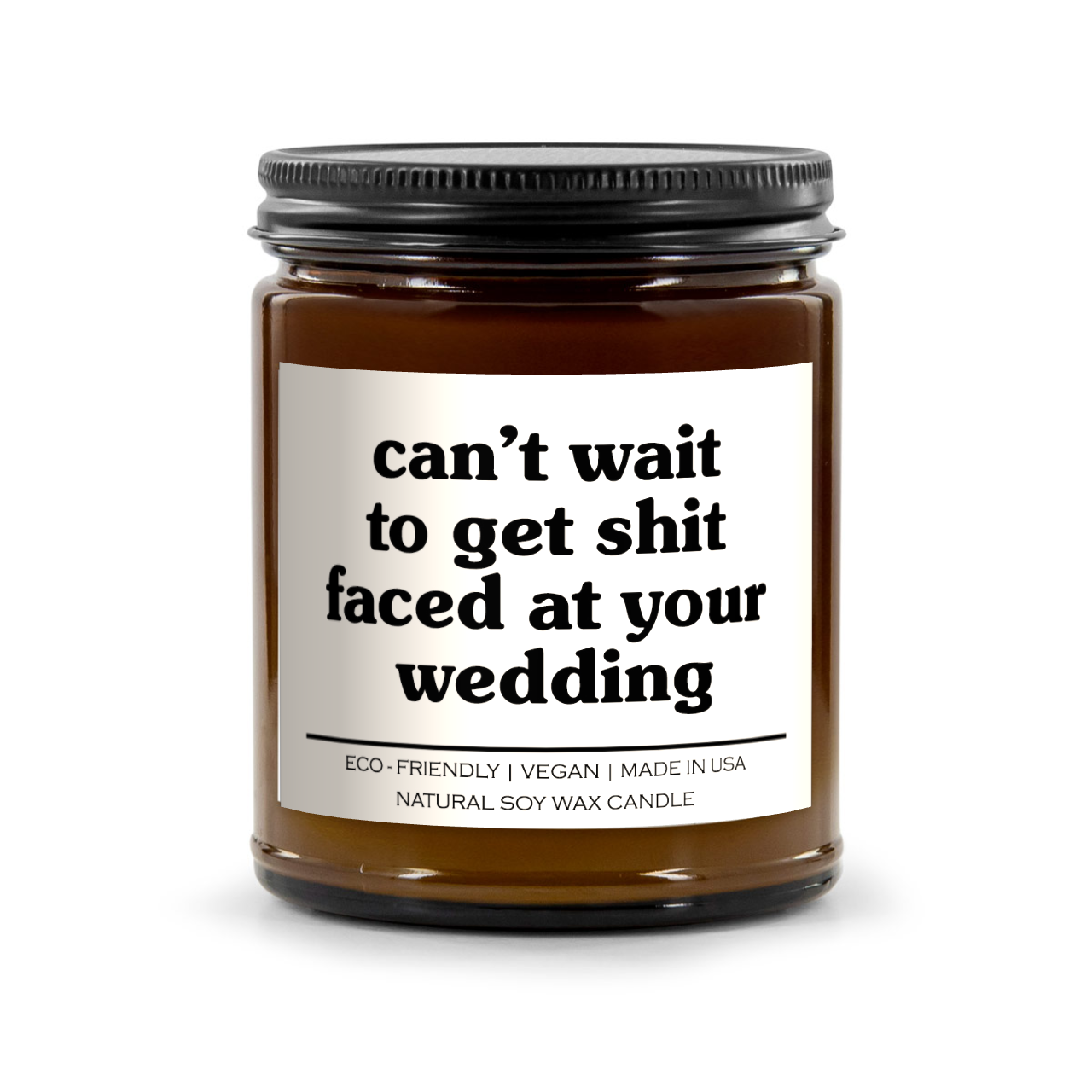 Can't Wait To Get Shit Faced At Your Wedding Candle