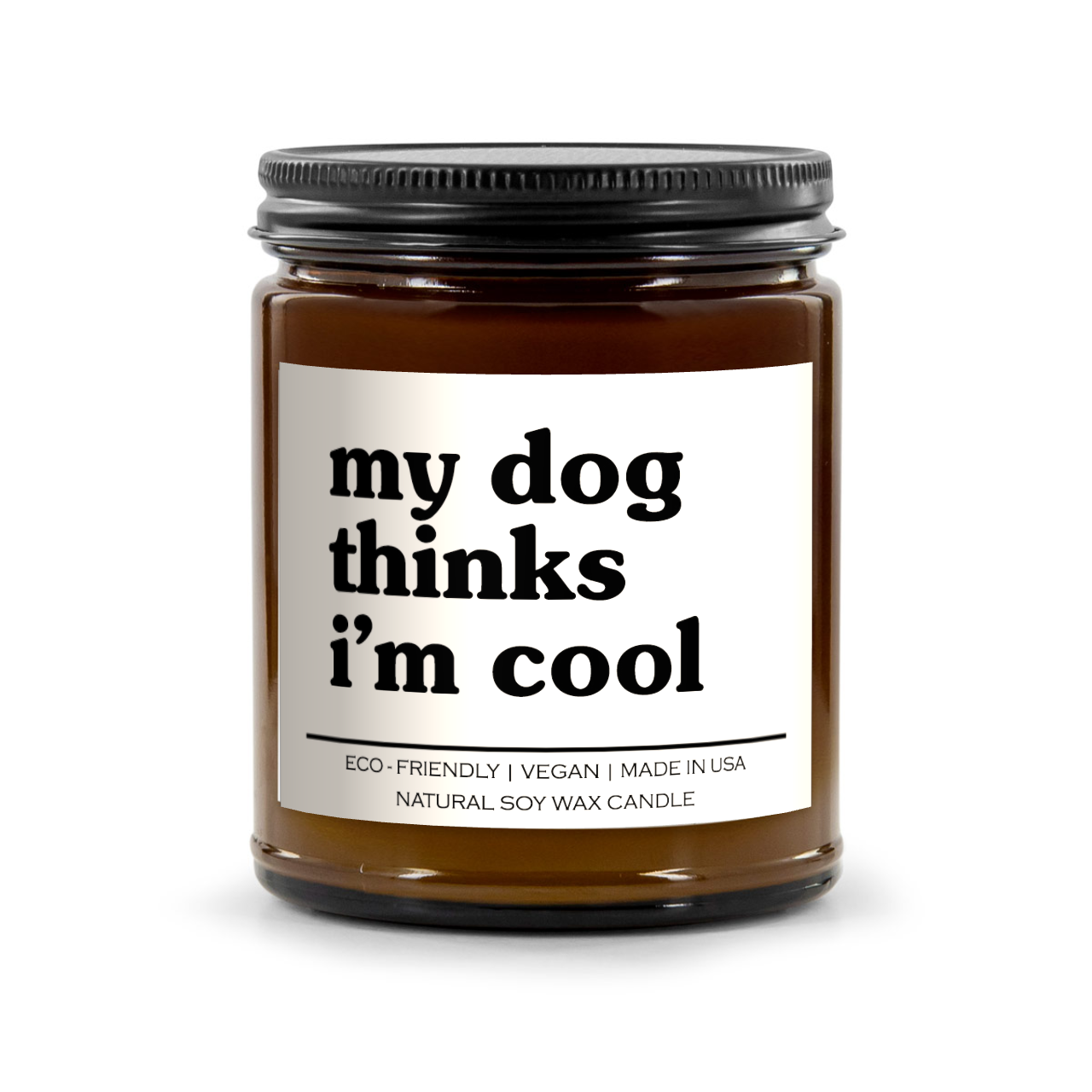 My Dog Thinks I'm Cool Candle