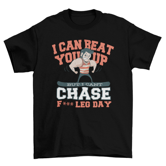 Leg day quote, Funny Gym Motivational Workout Tee, Fitness Exercise