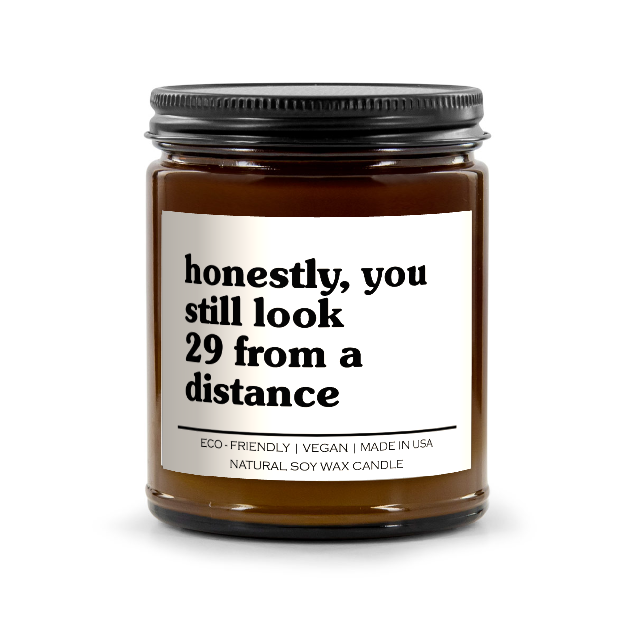 Honestly, You Still Look 29 From A Distance Candle
