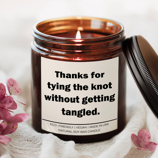 Thanks for tying the knot without getting tangled Candle