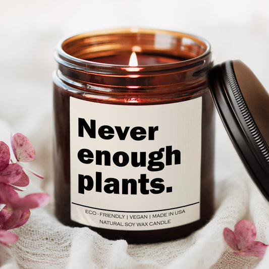 Never enough plants Candle