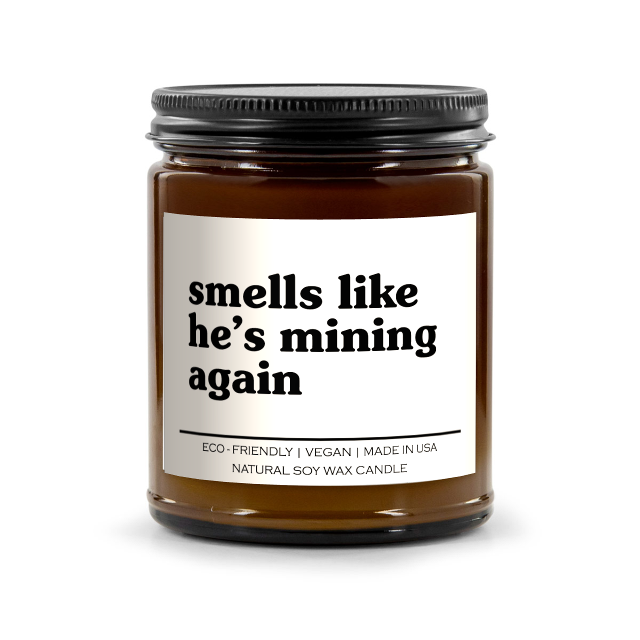 Smells Like He's Mining Again Candle