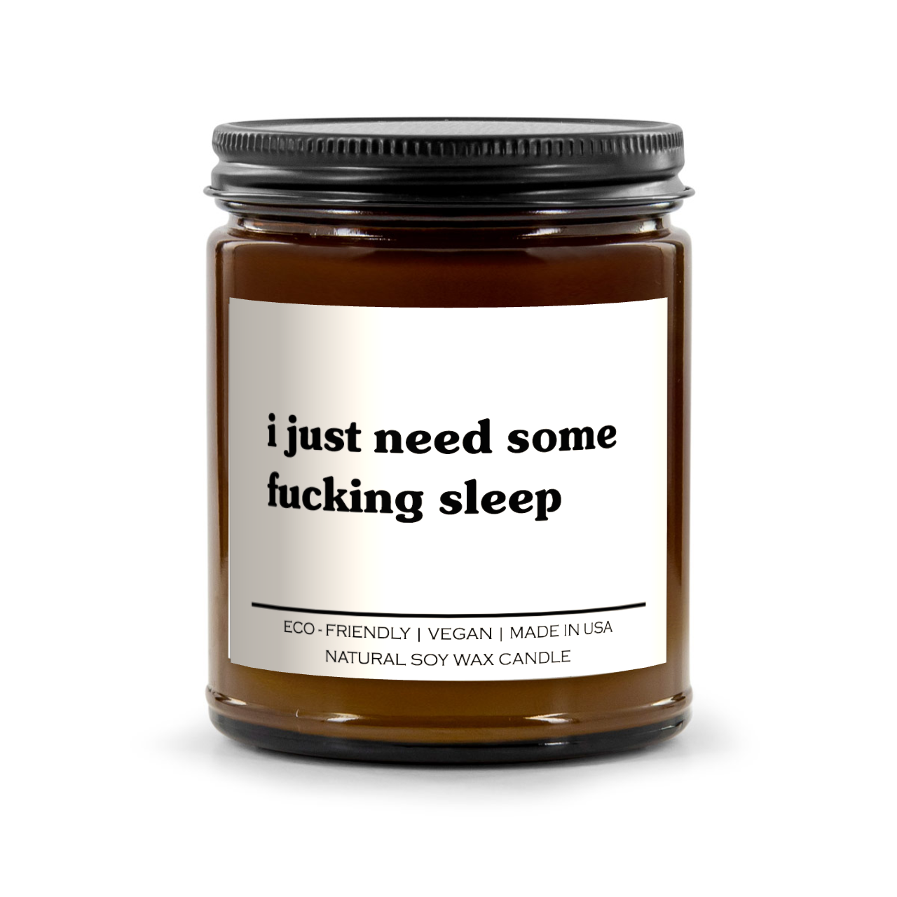 I Just Need Some Fucking Sleep Candle