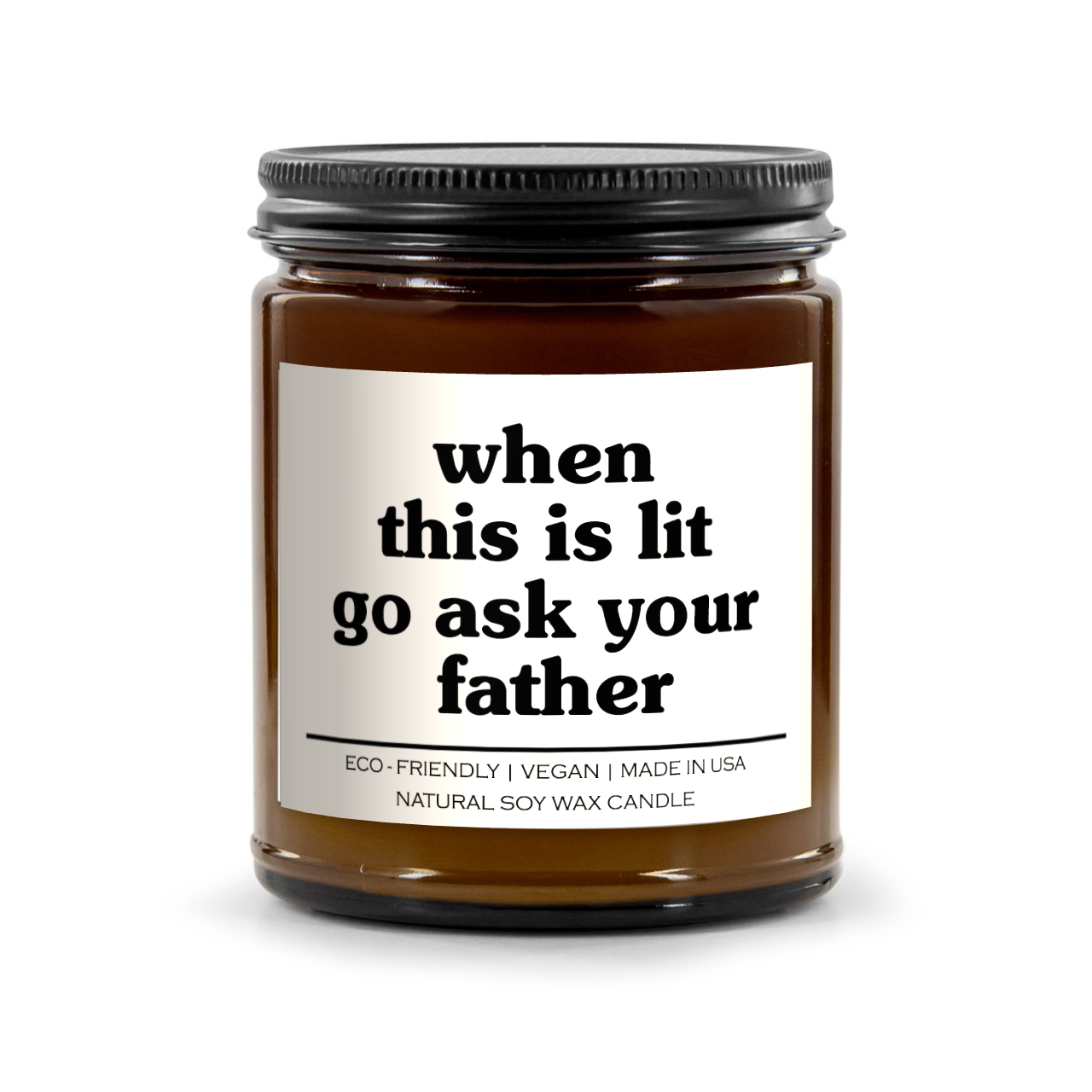 When This Is Lit Go Ask Your Father Candle